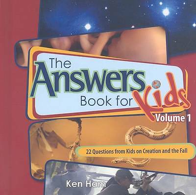 The Answers Book For Kids VOL 1 PB: 22 Questions from Kids on Creation and the F