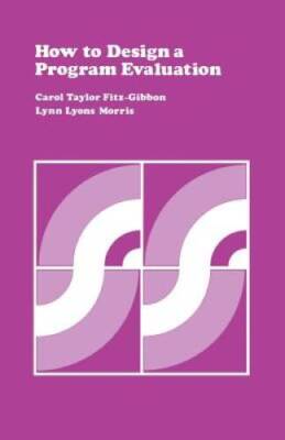 How to Design a Program Evaluation (CSE Program Evaluation Kit) - GOOD