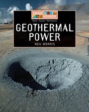 Geothermal Power (Energy Sources) By Neil Morris. 9780749677695
