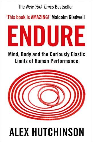 Endure: Mind, Body and the Curiously Elastic Limits of Human .9 - Image 12