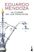 Eduardo Mendoza / La Ciudad De Los Prodigios / 9788432225871