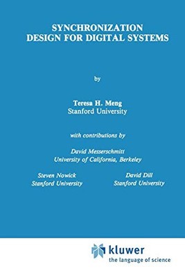 SYNCHRONIZATION DESIGN FOR DIGITAL SYSTEMS (THE SPRINGER By Teresa H. Meng *NEW*