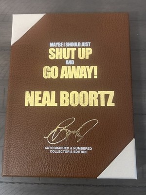 Maybe I Should Just Shut Up and Go Away by Neal Boortz SIGNED/NUMBERED w/COA!