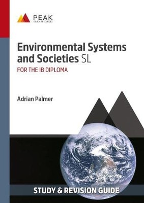 Environmental Systems and Societies SL: Study & Revision Guide for the IB Diplo
