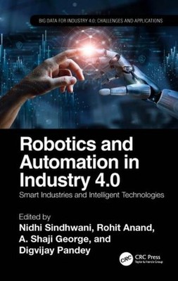 Robotics and Automation in Industry 4.0: Smart Industries and Intelligent T