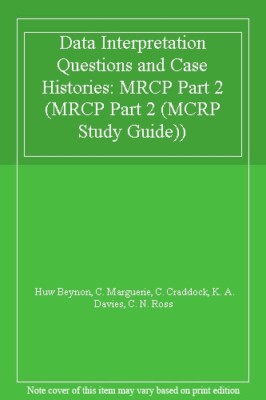 Data Interpretation Questions and Case Histories ; Mrcp Part 2: 