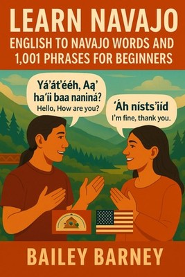 Learn Navajo: English to Navajo Words and 1,001 Phrases for Beginners