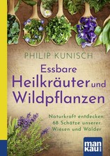 Essbare Heilkräuter und Wildpflanzen. Kompak...