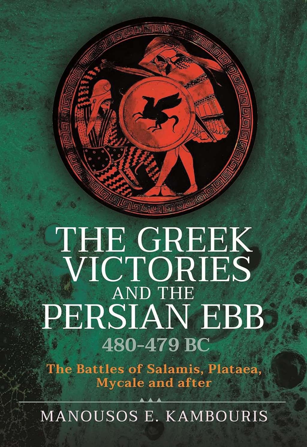The Greek Victories and the Persian Ebb 480-479 BC: The Battles of Salamis, Plat