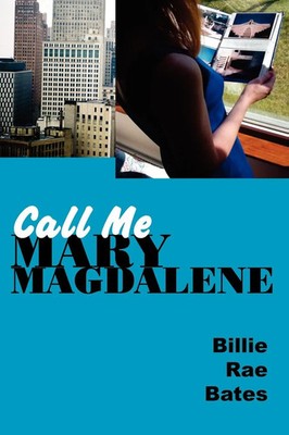 Billie Rae Bates | Call Me Mary Magdalene | Taschenbuch | Englisch (2006)
