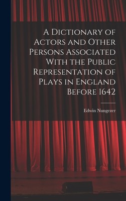 Nungezer - A Dictionary of Actors and Other Persons Associated With th - X555z
