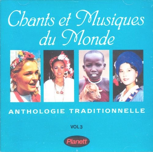 Chants & Musiques Du Monde Chants Et Musiques Du Monde . Vol 3 (CD)