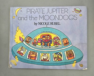 Pirate Jupiter and the Moondogs by Nicole Rubel Vintage Childrens 1st Edition HC