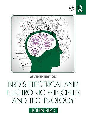 Bird's Electrical and Electronic Principles and Technology by John Bird...
