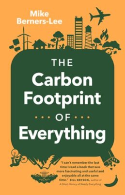 The Carbon Footprint of Everything by Mike Berners-Lee: New