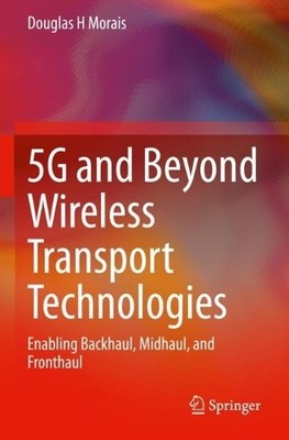 5G and Beyond Wireless Transport Technologies - 9783030740825