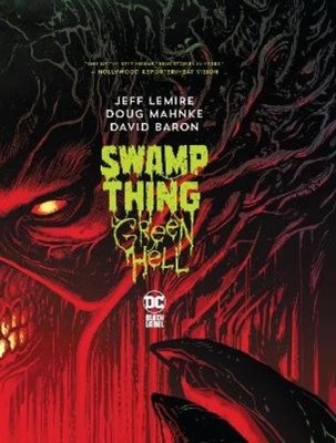 Jeff Lemire Doug Mahnke Swamp Thing: Green Hell (Hardback)