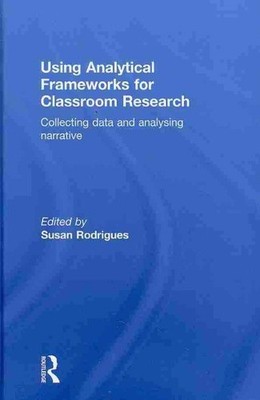 Using Analytical Frameworks for Classroom Research : Collecting Data and Anal...