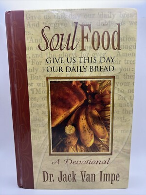 SOUL FOOD: GIVE US THIS DAY OUR DAILY BREAD By Jack Van Impe
