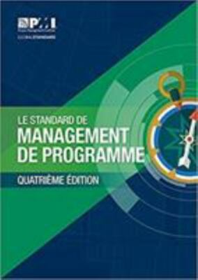 Le Standard de Management de Programme / The Standard for Program Management,...