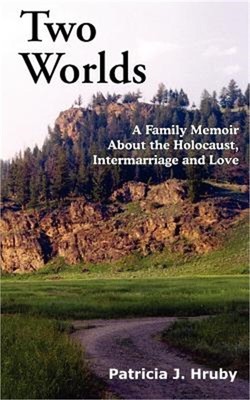 Two Worlds: A Family Memoir about the Holocaust, Intermarriage and Love (Paperba