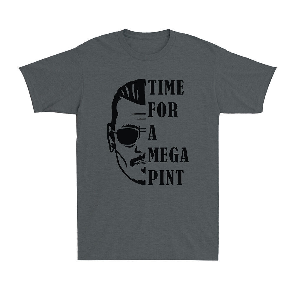 Time For A Mega Pint Funny Drinking Lovers Gift Sarcastic Saying Novelty T-Shirt