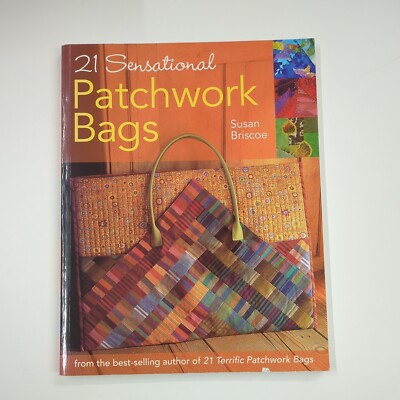 21 Sensational Patchwork Bags:  by Susan Briscoe
