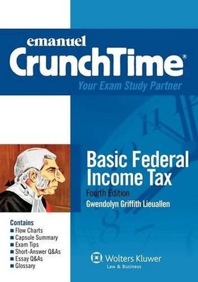 Emanuel Crunchtime for Basic Federal Income Taxation: Basic Federal Income Tax, 