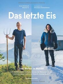 Das letzte Eis: Zwei Welten im Wandel: Wie die Klim... | Buch | Zustand sehr gut