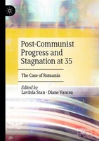 Post-Communist Progress And Stagnation At 35 Lavinia Stan