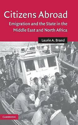Citizens Abroad Emigration and the State in the Middle East and North Africa