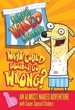 1: What Could Possibly Go Wrong? (Almost Naked Animals)-Sarah Co