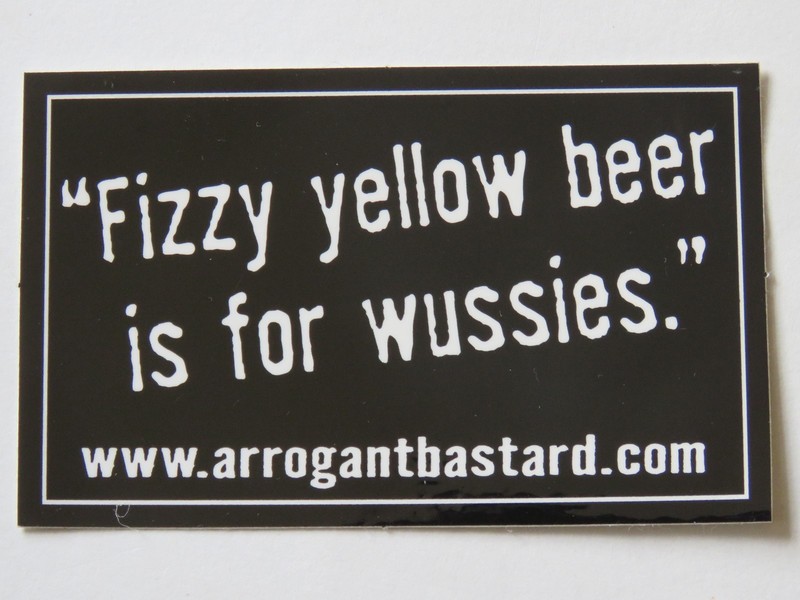 STICKER: STONE Brewery: Arrogant Bastard Ale "Fizzy Yellow Beer is for Wussies"