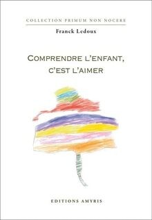 Comprendre lenfant cest laimer von Ledoux Franck | Buch | Zustand gut