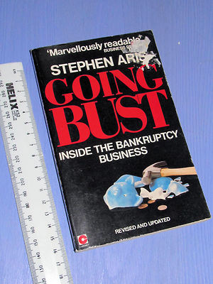 Going Bust: Inside the Bankruptcy Business by Stephen Aris (Paperback, 1986)