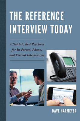 The Reference Interview Today : Negotiating and Answering Questio