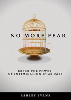 No More Fear: Break the Power of Intimidati- 1936699982, paperback, Ashley Evans
