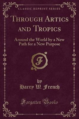 Through Artics and Tropics Around the World by a N