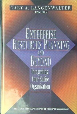 ENTERPRISE RESOURCES PLANNING AND BEYOND LANGENWALTER GARY A. ST. LUCIE PRESS