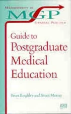Guide Postgraduate Medical Education (Management in General Practice), Keighley,