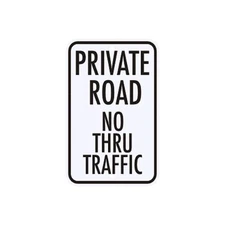 Private Road No Thru Traffic Sign Municipal Grade D.O.T.  Street Road G-115RA5RK