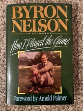 SIGNED Art Wall And Byron Nelson How I Played the Game 1st Ed 1993 Hardcover PGA