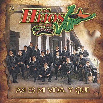 Asi Es Mi Vida Y Que - Music CD - Hijos De Villa -  2002-09-10 - Universal Latin