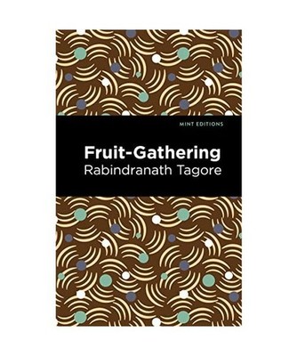 Fruit-Gathering, Rabindranath Tagore