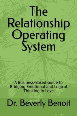 The Relationship Operating System A Business-Based Guid - Paperback NEW BEVERLY.