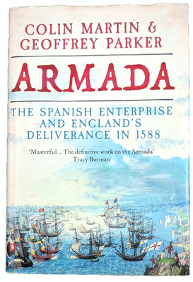 ARMADA   The Spanish Enterprise and England`s Deliverance in 1588 - Hardcover.