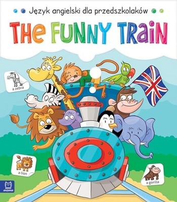 The Funny Train J?zyk angielski dla..., Opracowanie zbi