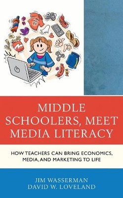 Middle Schoolers, Meet Media Literacy - 9781475842173