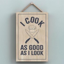 Cooking As Good As I Look Humorous Hobby Typography Wooden Hanging Plaque