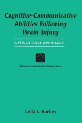Cognitive-Communicative Abilities Following Brain Injury: A Functional Approach